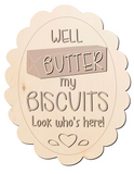 Butter my Biscuits Wood Sign/Door Hanger (DIY)