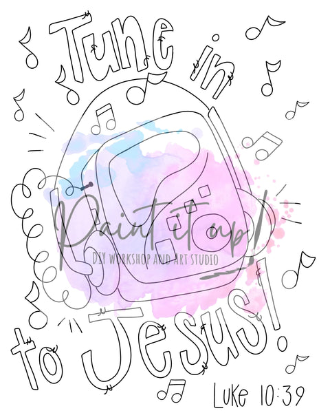 Tune into Jesus Luke 10:39 Coloring Page – Paint it up!