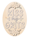 Kiss My Grits Wood Sign/Door Hanger (DIY)