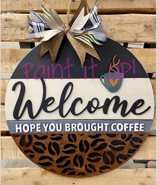 Hope You Brought Coffee Welcome Wooden Door Hanger