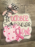 Breast Cancer Pumpkin Door Hanger/Wood Sign