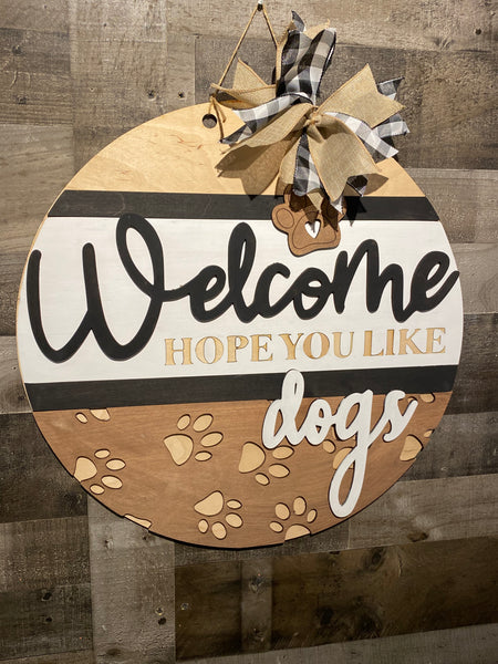 Welcome Hope You Like Dogs Wooden Door Hanger